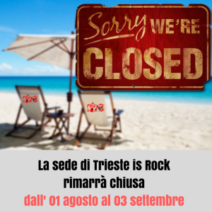 la-sede-di-trieste-is-rock-rimarra-chiusa-da-martedi-01-agosto-al-03-settembre